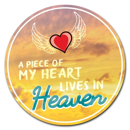 A Piece Of My Heart Lives In Heaven Circle Corrugated Plastic Sign